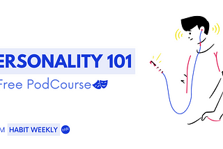 Personality 101 — Your Curated PodCourse