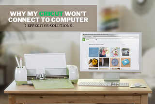 cricut won’t connect to computer