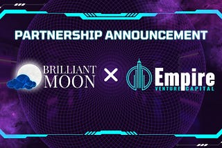 Brilliant Moon X Empire Venture Capital — Partnership Announcement