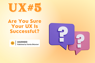 Are You Sure Your UX Is Successful?