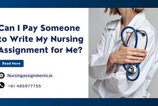 Can I Pay Someone to Write My Nursing Assignment for Me?