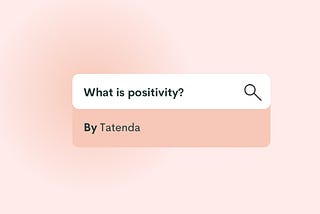 What is positivity?