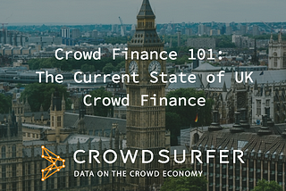 Crowd Finance 101: ​The Current State of UK Crowd Finance