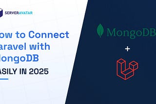 How to Connect Laravel with MongoDB Easily in 2025