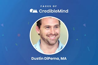 Faces of CredibleMind: Dustin DiPerna