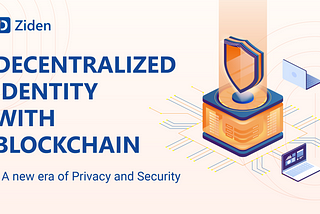 The text Decentralized Identity with Blockchain: A new era of Privacy and Security is on the left, the right includes images of security and computer surrounded by electronic circuit