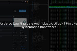 Guide to Log Analysis with Elastic Stack ( Part -2 )