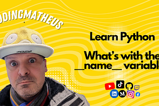What’s with the __name__ variable in Python?