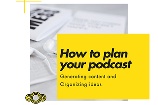 Planning your Podcast