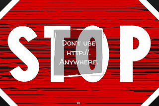 Why Your App Shouldn’t Use HTTP. Anywhere.