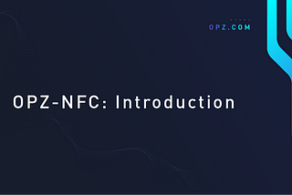 OPZ-NFC: Introduction