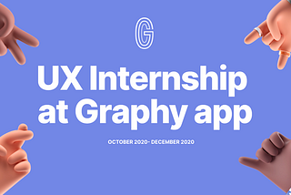 Designing experiences as a remote intern for Graphy app