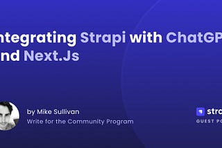 Integrating Strapi with ChatGPT and Next.js