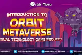 Introducing Orbit Metaverse — a fascinating role-playing game for treasure hunters and…
