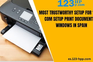 Most Trustworthy Setup for 123 HP Com Setup: Print Documents on Windows in Spain