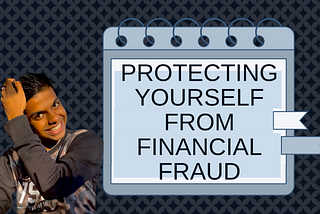 Protecting Yourself From Financial Fraud