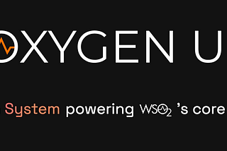 Oxygen UI : A WSO2 Design System
