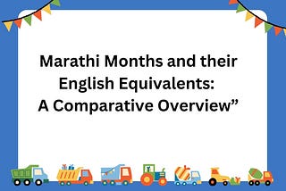 Marathi Months and their English Equivalents: A Comparative Overview”