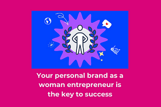 Why Building your Personal Brand is the Ultimate Investment in 2024: A Woman’s Guide to Growth
