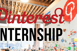 Inside the Pinterest Engage Scholars Program | My First Internship