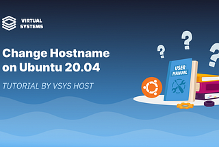 How to Change Hostname on Ubuntu 20.04
