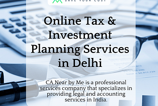 Unlock Financial Success with Online Tax & Investment Planning Services in Delhi