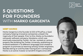 5 Questions For Founders with Marko Gargenta