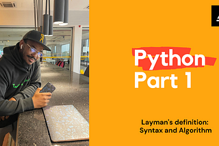 Python Tutorial Part 3(Video 1)(Syntax & Algorithm)