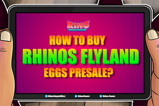 HOW TO BUY RHINOS FLYLAND EGGS PRESALE?