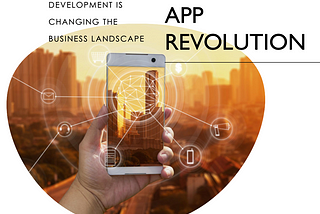 The mobile app development is changing the business landscape revolution.