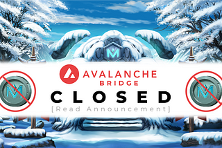 Proposal #18 Passed: MAGE Bridge Closed on Avalanche
