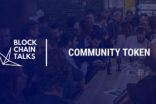 Community Token Announcement - Blockchain Talks
