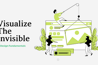 Visualize the Invisible | UI Design