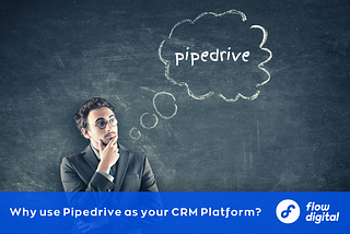 Why Use Pipedrive?