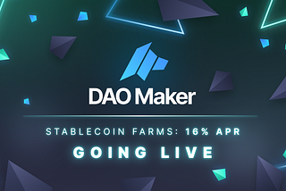 DAO Maker Stablecoin Farming: Up to 16% yield with ERC20 Stables!