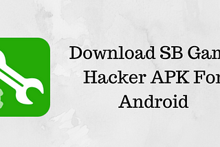 SB Game Hacker APK Download for Android Free