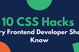 10 CSS Hacks Every Frontend Developer Should Know in 2025