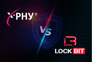 LockBit Ransomware vs X-PHY® SSD — A Gamechanger in Cybersecurity