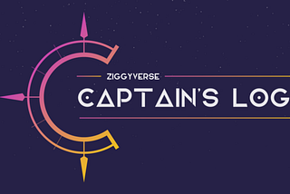 Ziggyverse Captain’s Log: Volume 2