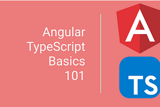 Angular & TypeScript (a JS Superset)- A Better Set for Web Development in 2022