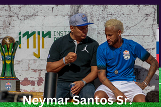 Neymar Santos Sr. You wont Believe what he overcame