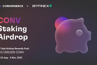 Announcing our Convergence Staking Airdrop Rewards Program with BitFinex