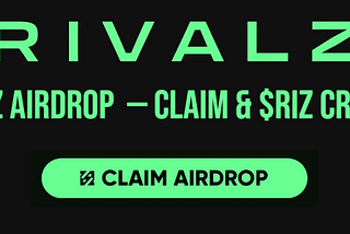 Rivalz Airdrop — Claim & $RIZ Criteria