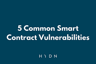 5 Common Smart Contract Vulnerabilities