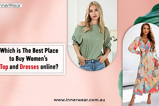 Best place to buy women’s tops and dresses online | Innerwear Australia