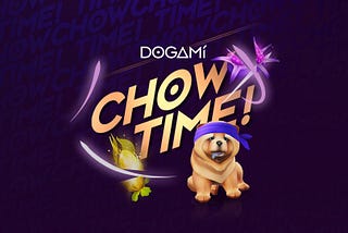 DOGAMÍ: Chow-Time! Launches on Telegram!🧑‍🍳 🍉