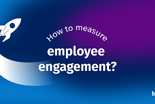 How to measure employee engagement?