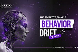The Secret to Solving Behavior Drift in LLMs