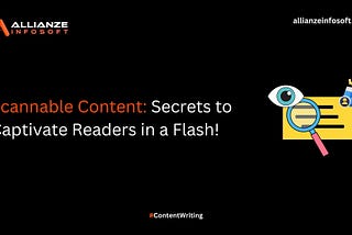 Secrets to Captivate Readers With Scannable Content