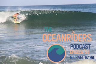 Episode 056: Meet Michael Hamilton- Co-Founder of Live Swell, Author, and a Free Surfer